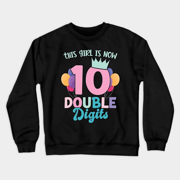 This girl is now 10 double digits Crewneck Sweatshirt by Peco-Designs